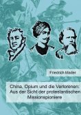 eBook: China, Opium und die Verlorenen