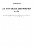 eBook: Als die Republik die Studenten verlor