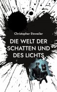 ebook: Die Welt der Schatten und des Lichts