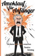 eBook: Amoklauf für Anfänger