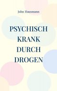 eBook: Psychisch krank durch Drogen