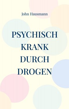 eBook: Psychisch krank durch Drogen