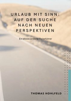 eBook: Urlaub mit Sinn, auf der Suche nach neuen Perspektiven