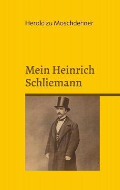 eBook: Mein Heinrich Schliemann