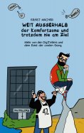 eBook: Weit außerhalb der Komfortzone und trotzdem nie am Ziel