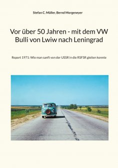 eBook: Vor über 50 Jahren - mit dem VW Bulli von Lwiw nach Leningrad