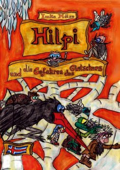 eBook: Hilpi und die Gefahren des Gletschers