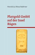 eBook: Plattgold GmbH auf der Insel Rügen