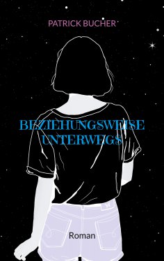 eBook: Beziehungsweise unterwegs