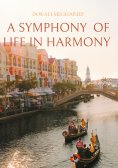 ebook: A SYMPHONY  OF LIFE IN HARMONY