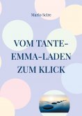 eBook: Vom Tante-Emma-Laden zum Klick