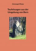 eBook: Teufelssagen aus der Umgebung von Bern