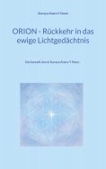 eBook: Orion - Rückkehr in das ewige Lichtgedächtnis