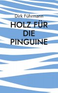 eBook: Holz für die Pinguine
