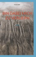 eBook: Bin dabei mich zu verliern