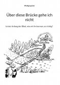 eBook: Über diese Brücke gehe ich nicht