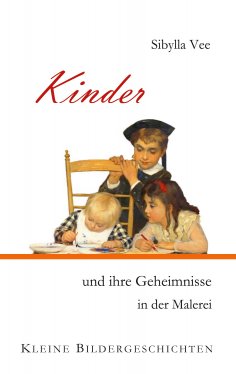 eBook: Kinder und ihre Geheimnisse in der Malerei