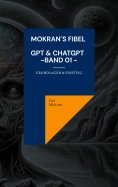 eBook: Mokran´s Fibel - GPT & ChatGPT - Band 01 -