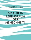 eBook: Die Flut im Lebensraum der Menschheit!