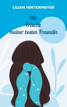 eBook: Die Frösche meiner besten Freundin