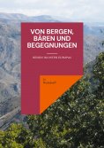 eBook: Von Bergen, Bären und Begegnungen