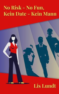 eBook: No Risk - No Fun, Kein Date - kein Mann