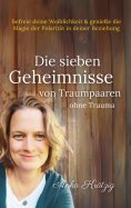 eBook: Die sieben Geheimnisse von Traumpaaren ohne Trauma