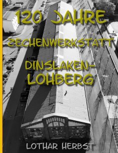 eBook: 120 Jahre Zechenwerkstatt Lohberg