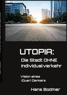eBook: UTOPIA: Die Stadt OHNE Individualverkehrehr