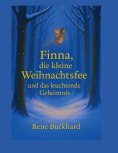 eBook: Finna, die kleine Weihnachtsfee und das leuchtende Geheimnis