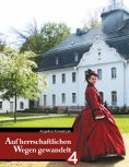 eBook: Auf herrschaftlichen Wegen gewandelt - Teil 4