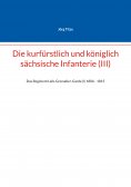 eBook: Die kurfürstlich und königlich sächsische Infanterie (III)