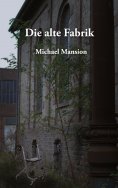 eBook: Die alte Fabrik