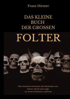 eBook: Das kleine Buch der grossen Folter