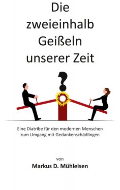 eBook: Die zweieinhalb Geißeln unserer Zeit