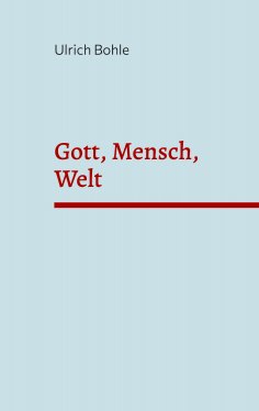 ebook: Gott, Mensch, Welt
