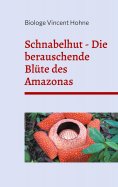 ebook: Schnabelhut - Die berauschende Blüte des Amazonas