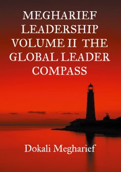 eBook: MEGHARIEF LEADERSHIP VOLUME II  The Global Leader Compass