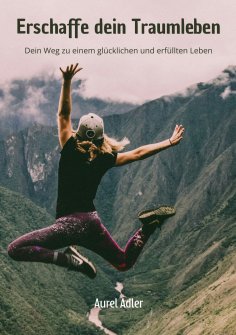 ebook: Erschaffe dein Traumleben