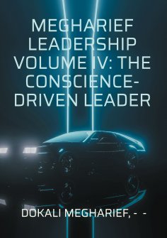 eBook: Megharief Leadership Volume IV: The Conscience-Driven Leader