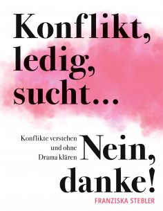 eBook: Konflikt, ledig, sucht... Nein danke!