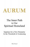 ebook: AURUM - The Inner Path to Our Spiritual Homeland