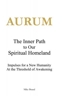ebook: AURUM - The Inner Path to Our Spiritual Homeland