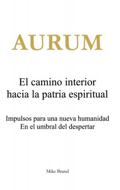 ebook: AURUM - El camino interior hacia la patria espiritual