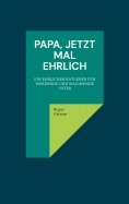 eBook: Papa, jetzt mal ehrlich