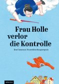 eBook: Frau Holle verlor die Kontrolle