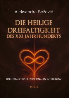 eBook: DIE HEILIGE DREIFALTIGKEIT DES XXI  JAHRHUNDERTS - Ein Leitfaden zur emotionalen Intelligenz