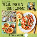 eBook: Vegan Kochen ohne Gedöns