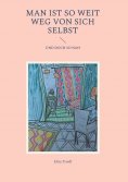 eBook: Man ist so weit weg von sich selbst