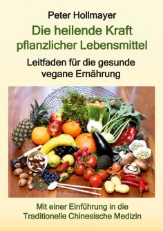 eBook: Die heilende Kraft pflanzlicher Lebensmittel